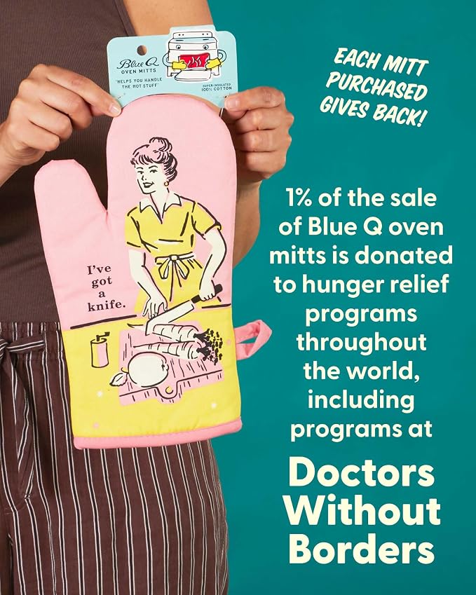 Blue Q Oven Mitt, I've Got a Knife. Super-Insulated Quilting, Comfy, Natural-Fitting Shape, 100% Cotton, 12.5" h x 7.5" w